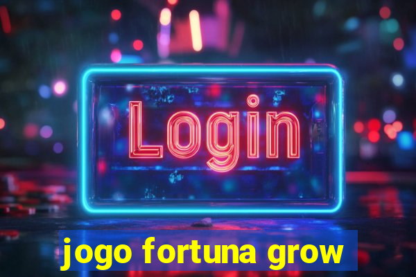 jogo fortuna grow